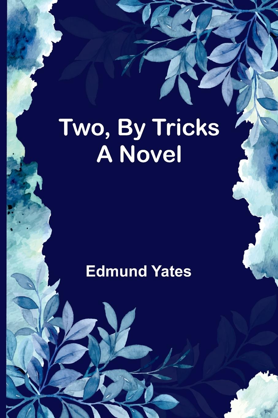 Knjiga Two, By Tricks Edmund Yates