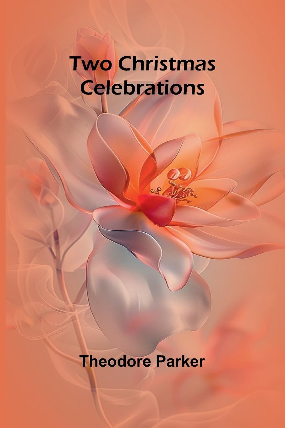 Buch Two Christmas Celebrations Theodore Parker