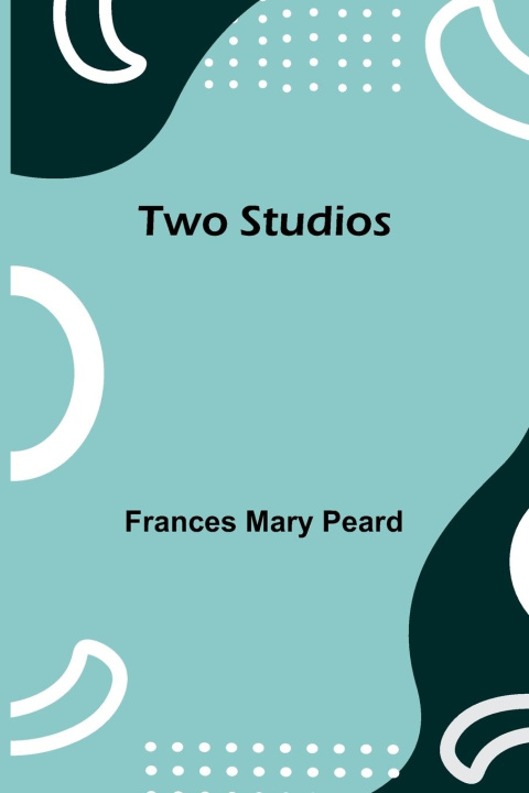 Kniha Two Studios Frances Mary Peard