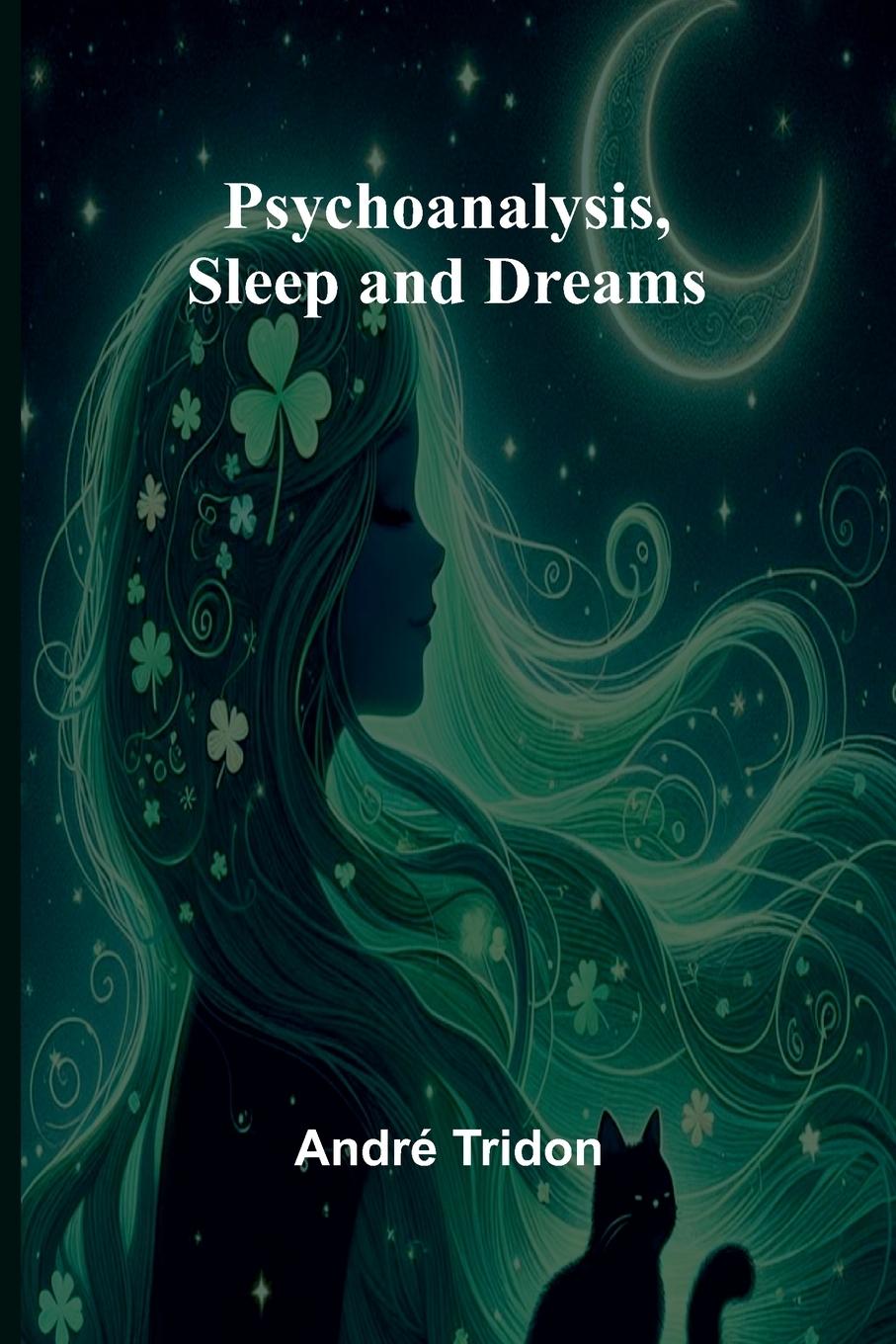 Книга Psychoanalysis, Sleep and Dreams André Tridon