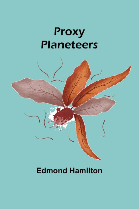 Knjiga Proxy Planeteers Edmond Hamilton
