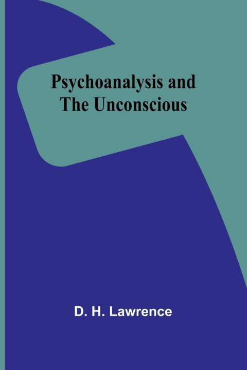 Книга Psychoanalysis and the unconscious D. H. Lawrence