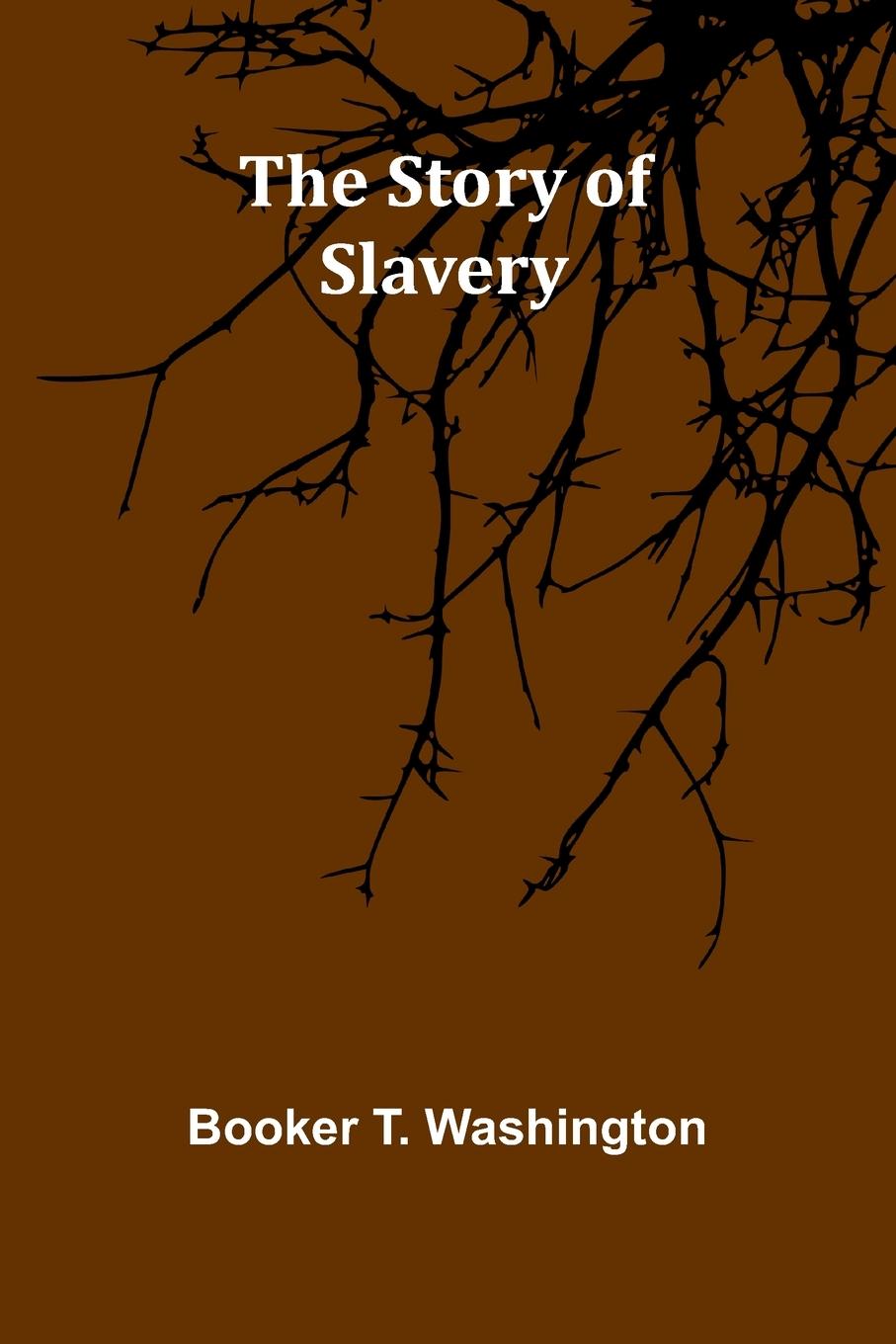 Knjiga The Story of Slavery Booker T. Washington