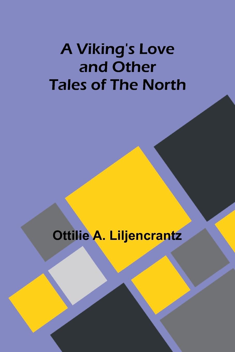 Книга A Viking's love Ottilie A. Liljencrantz