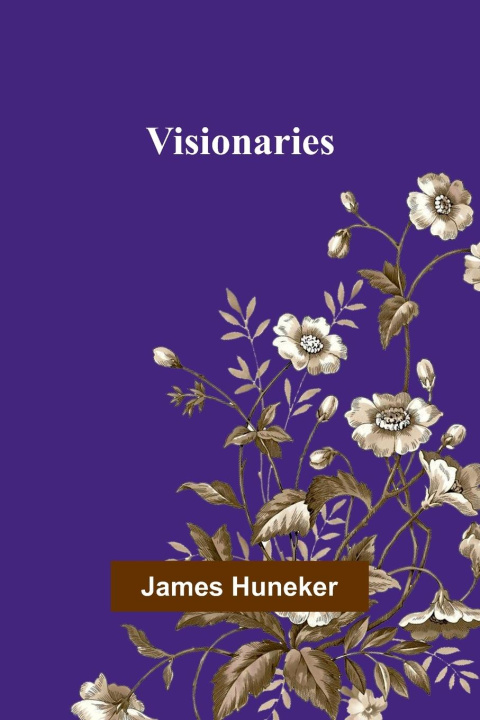 Knjiga Visionaries James Huneker