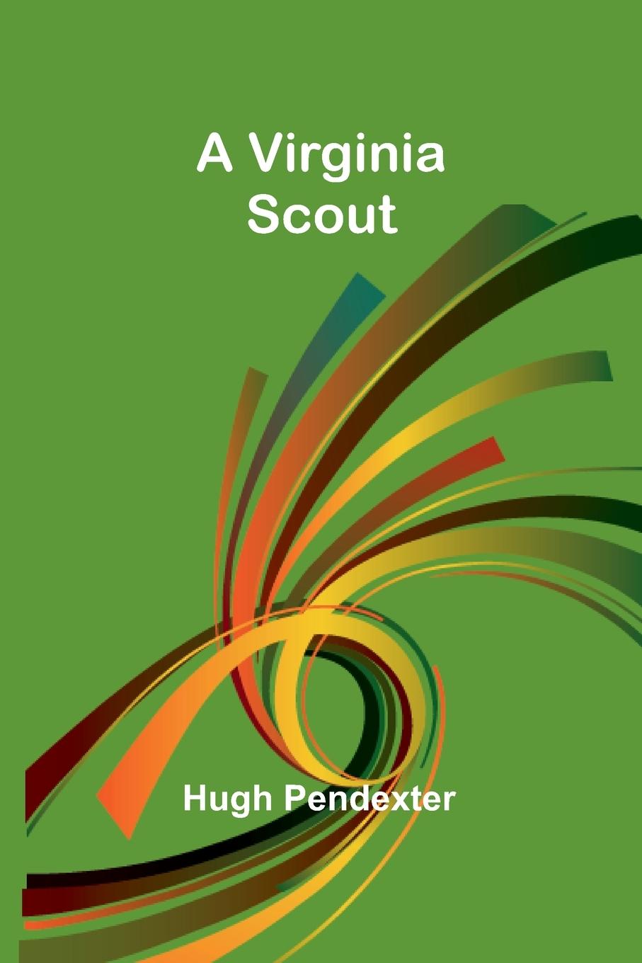 Boek A Virginia Scout Hugh Pendexter