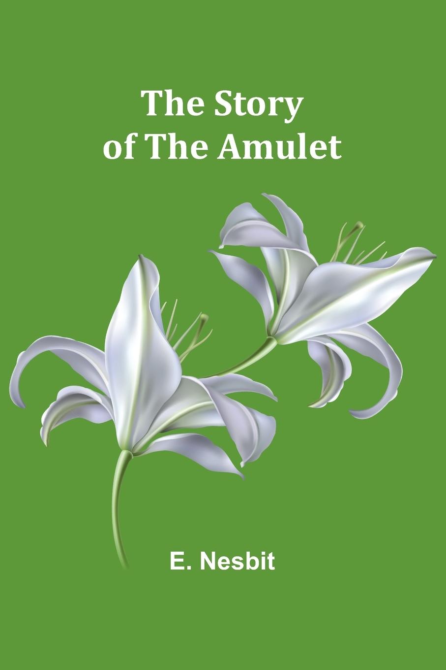 Buch The Story of the Amulet E. Nesbit