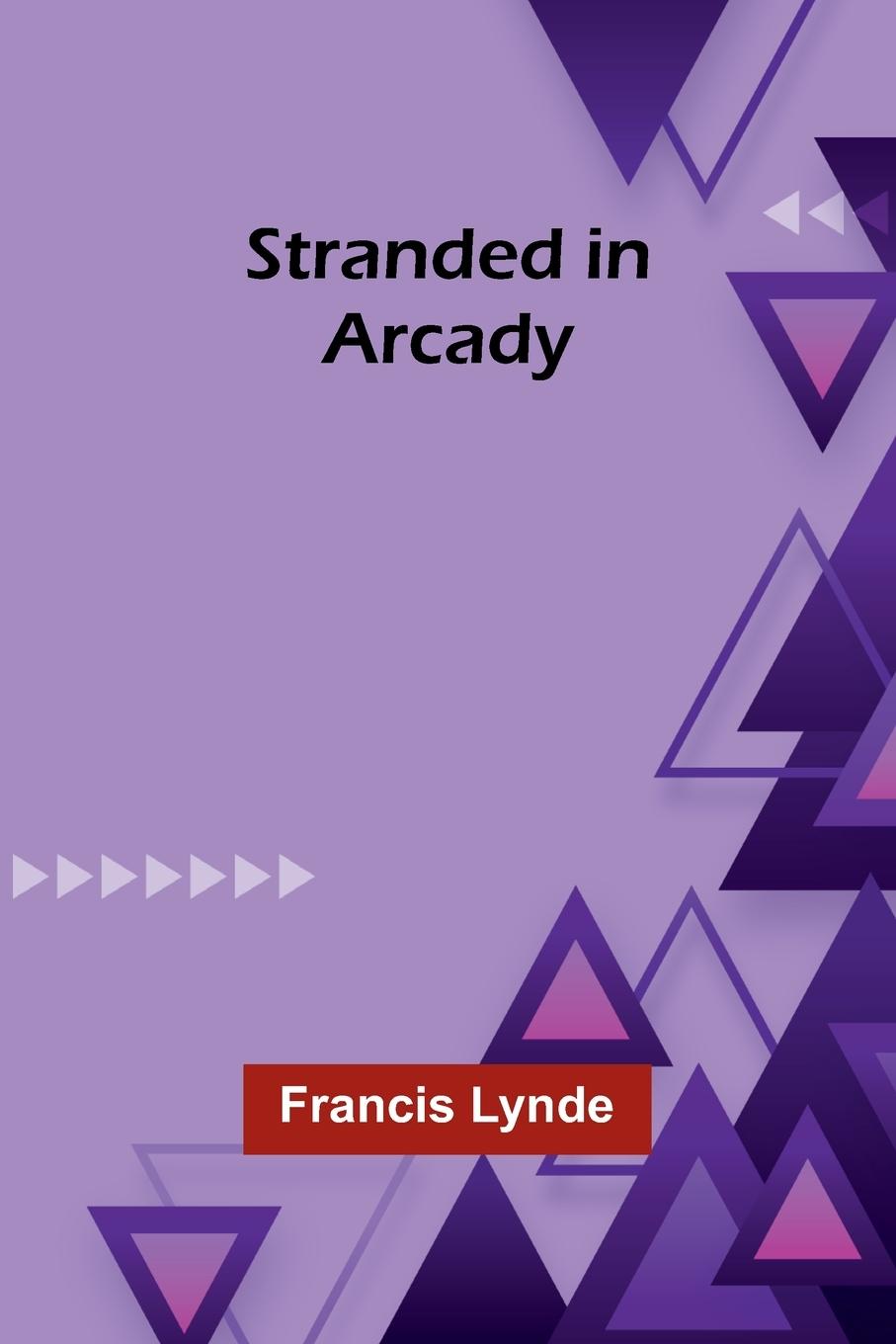 Book Stranded in Arcady Francis Lynde
