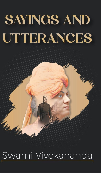 Knjiga Saying & Utterances of Swami Vivekananda Swami Vivekananda