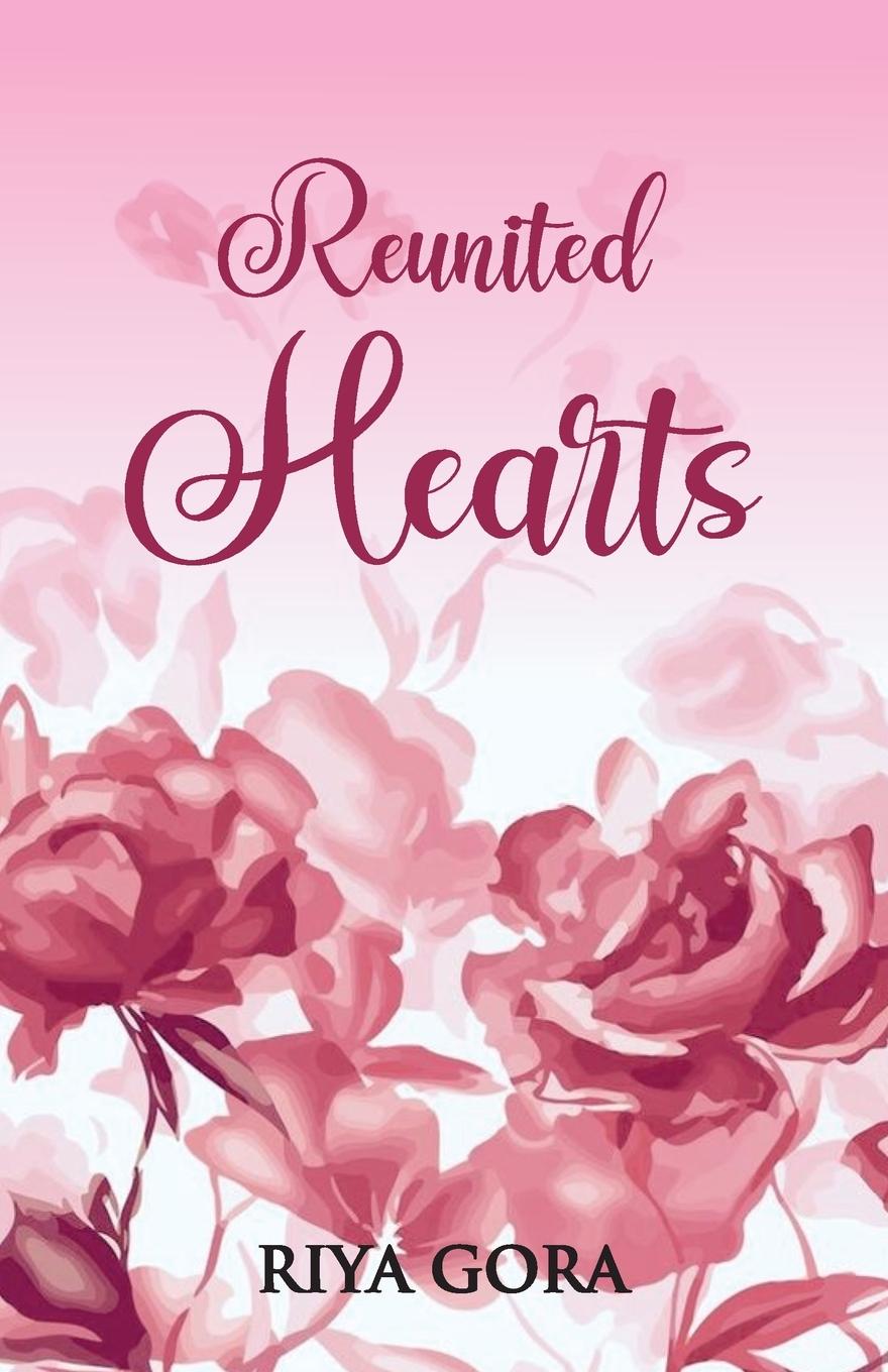 Книга Reunited Hearts Riya Gora