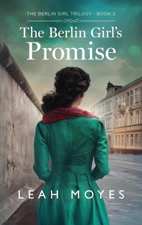 Knjiga The Berlin Girl's Promise Leah Moyes
