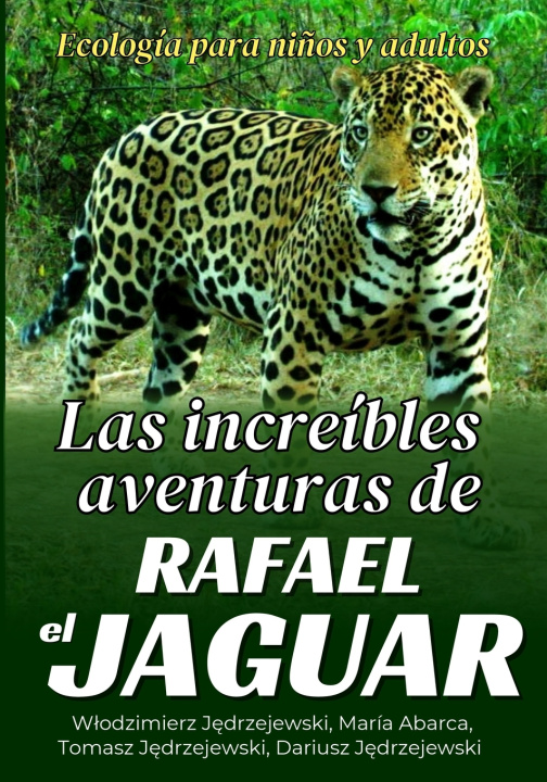 Knjiga Las increíbles aventuras de Rafael el jaguar J&