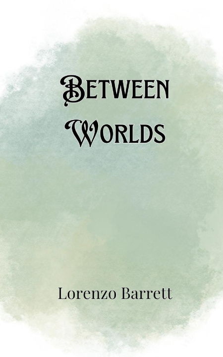 Knjiga Between Worlds Lorenzo Barrett