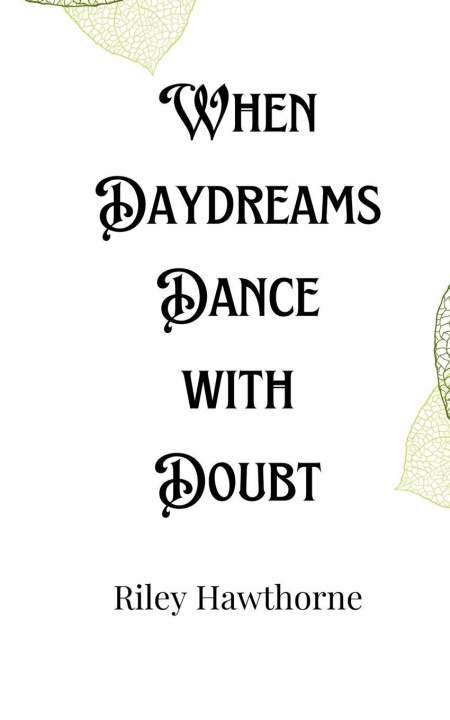 Knjiga When Daydreams Dance with Doubt Riley Hawthorne