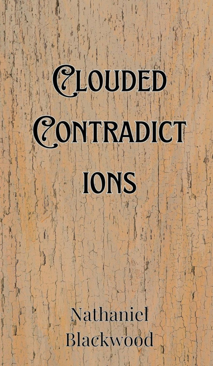 Knjiga Clouded Contradictions Nathaniel Blackwood