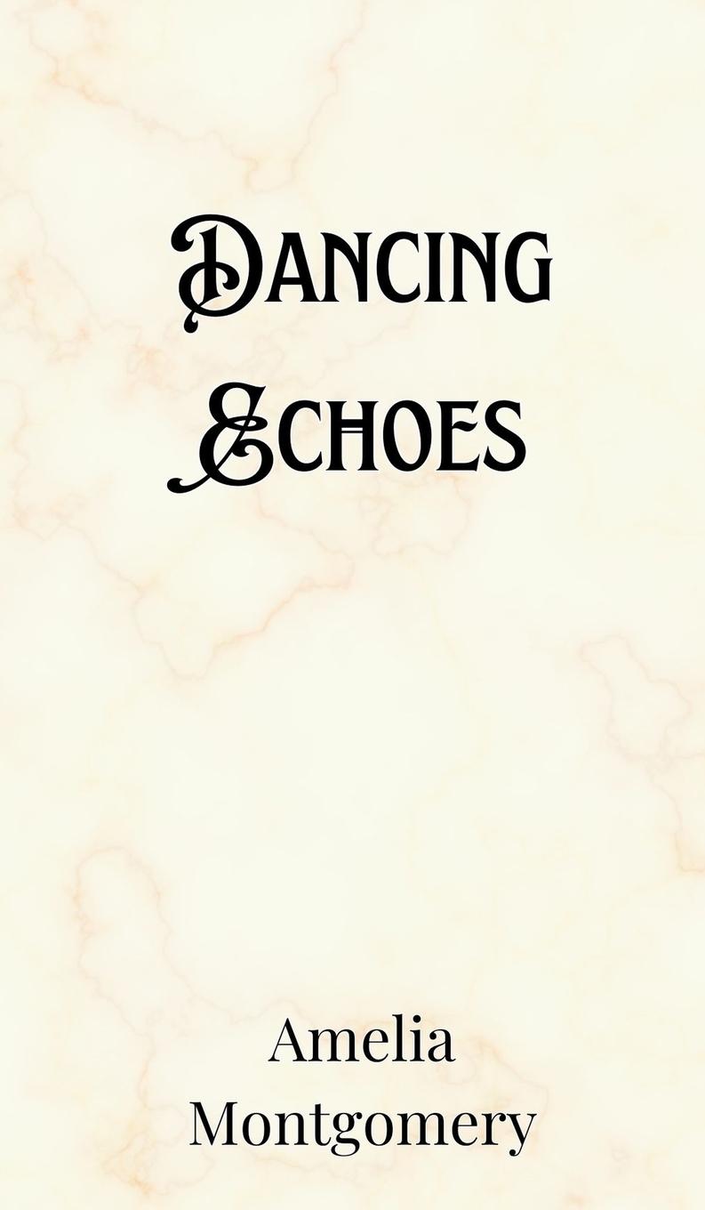 Knjiga Dancing Echoes Amelia Montgomery
