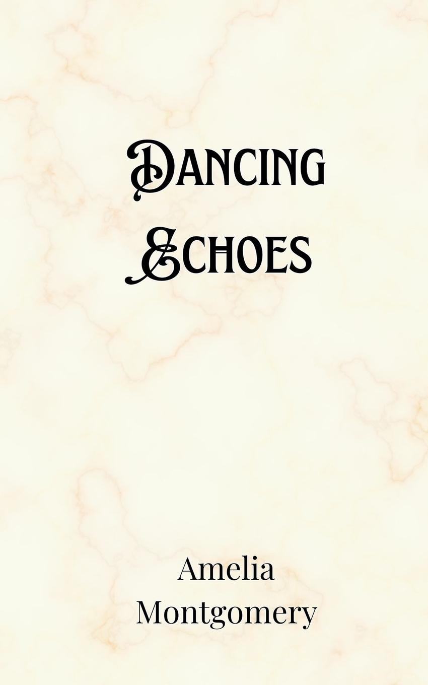 Knjiga Dancing Echoes Amelia Montgomery