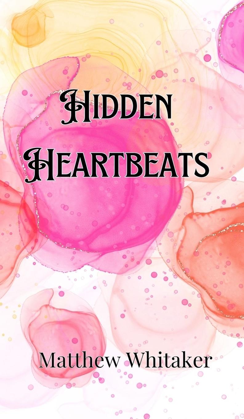 Knjiga Hidden Heartbeats Matthew Whitaker