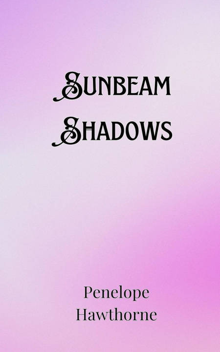 Knjiga Sunbeam Shadows Penelope Hawthorne