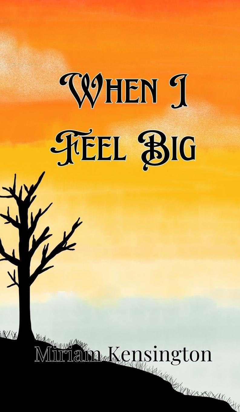 Knjiga When I Feel Big Miriam Kensington