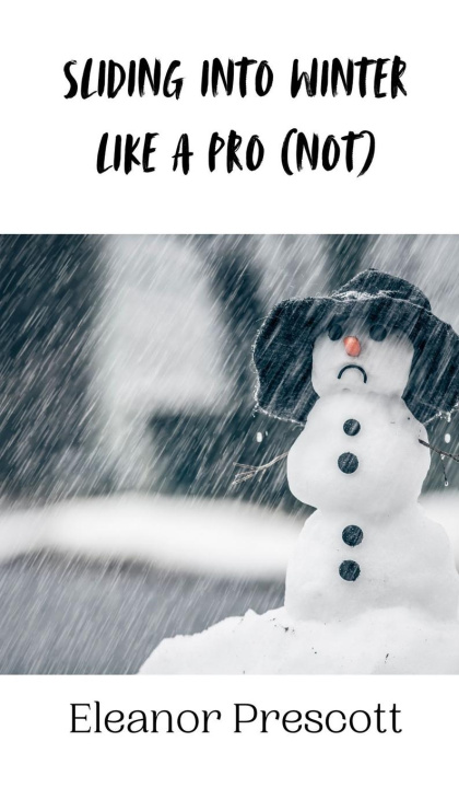 Book Sliding into Winter Like a Pro (Not) Eleanor Prescott