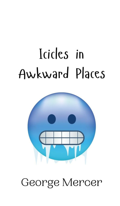 Книга Icicles in Awkward Places George Mercer
