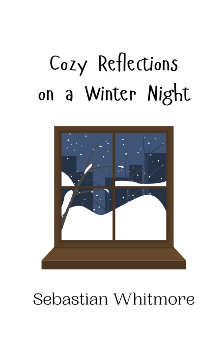 Книга Cozy Reflections on a Winter Night Sebastian Whitmore