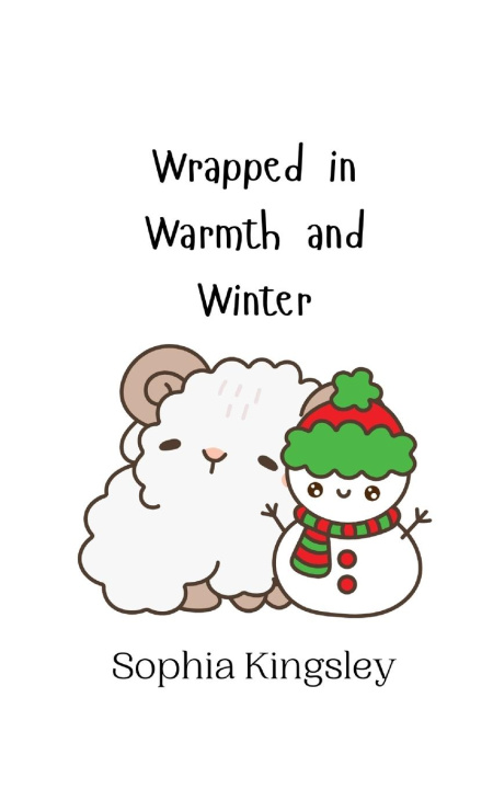 Книга Wrapped in Warmth and Winter Sophia Kingsley