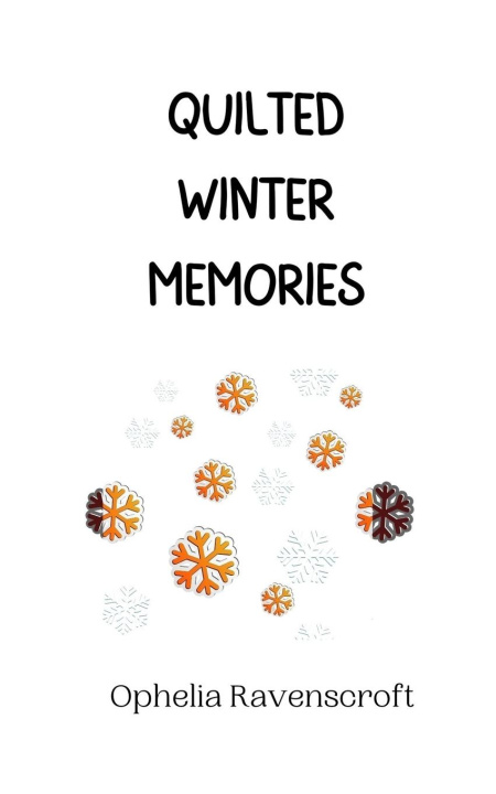 Книга Quilted Winter Memories Ophelia Ravenscroft