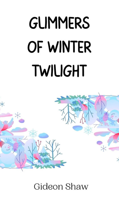 Kniha Glimmers of Winter Twilight Gideon Shaw