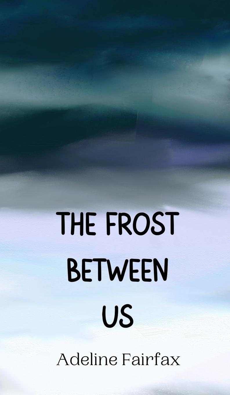 Knjiga The Frost Between Us Adeline Fairfax
