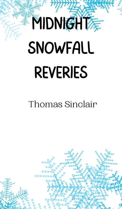 Книга Midnight Snowfall Reveries Thomas Sinclair