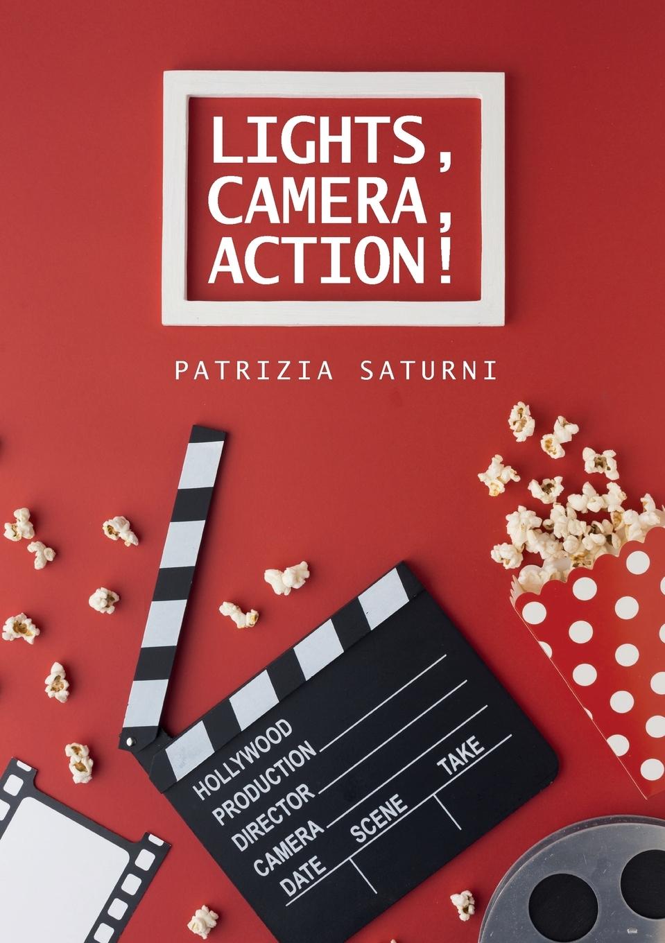 Knjiga Lights, Camera, Action! Patrizia Saturni