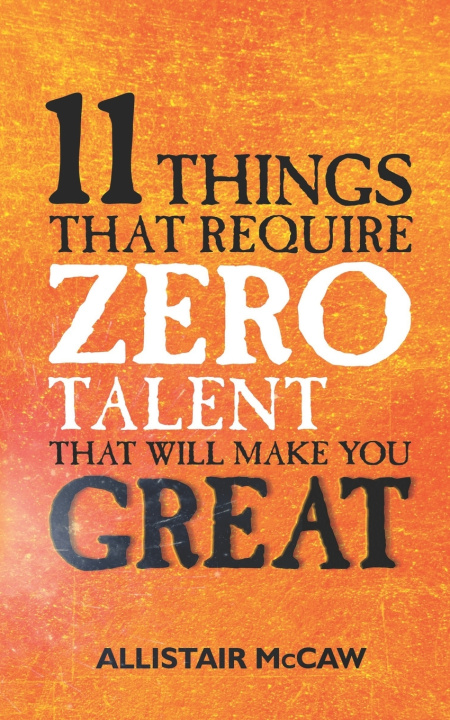Knjiga 11 Things That Require ZERO Talent Allistair McCaw