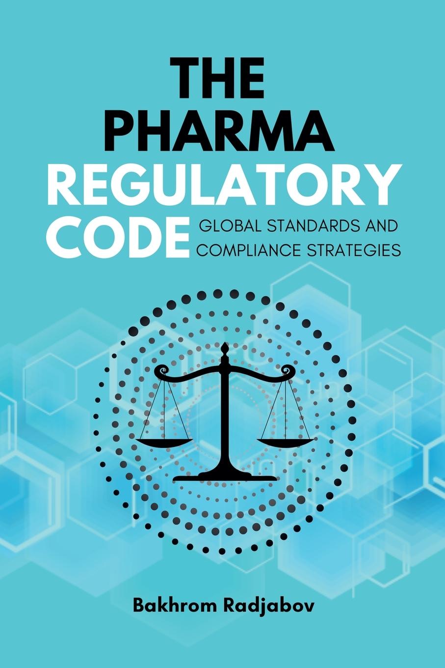 Knjiga The Pharma Regulatory Code Bakhrom Radjabov