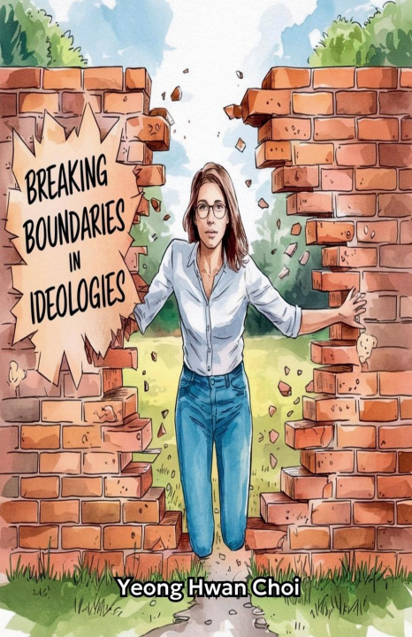 Knjiga Breaking Boundaries in Ideologies Yeong Hwan Choi