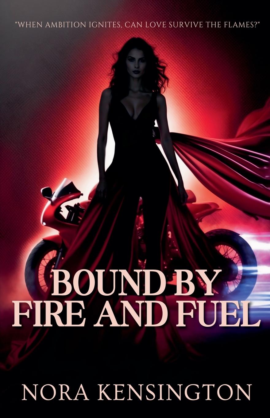 Knjiga Bound by Fire and Fuel Nora Kensington