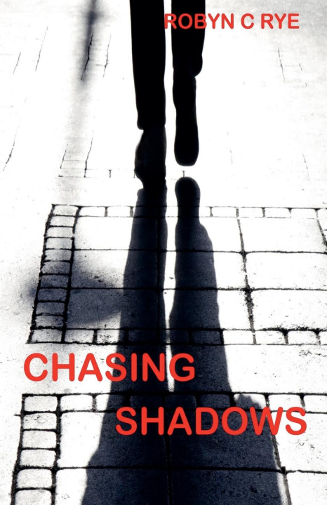 Knjiga Chasing Shadows Robyn C Rye
