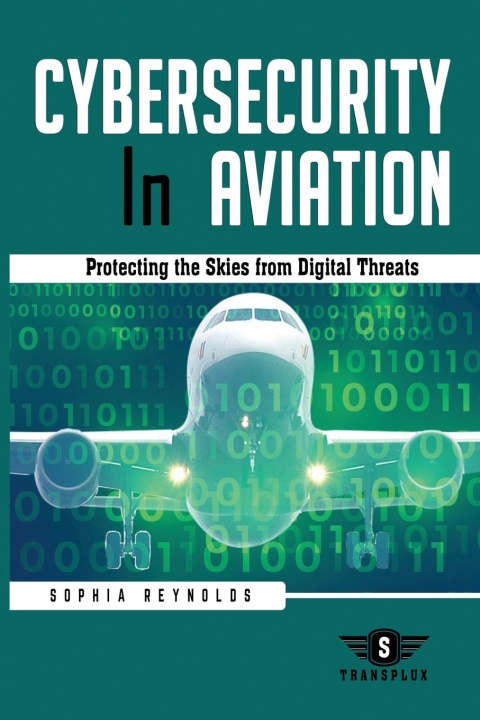 Knjiga Cybersecurity In Aviation Sophia Reynolds