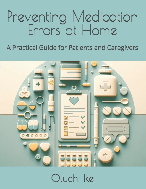 Knjiga Preventing Medication Errors at Home Oluchi Ike