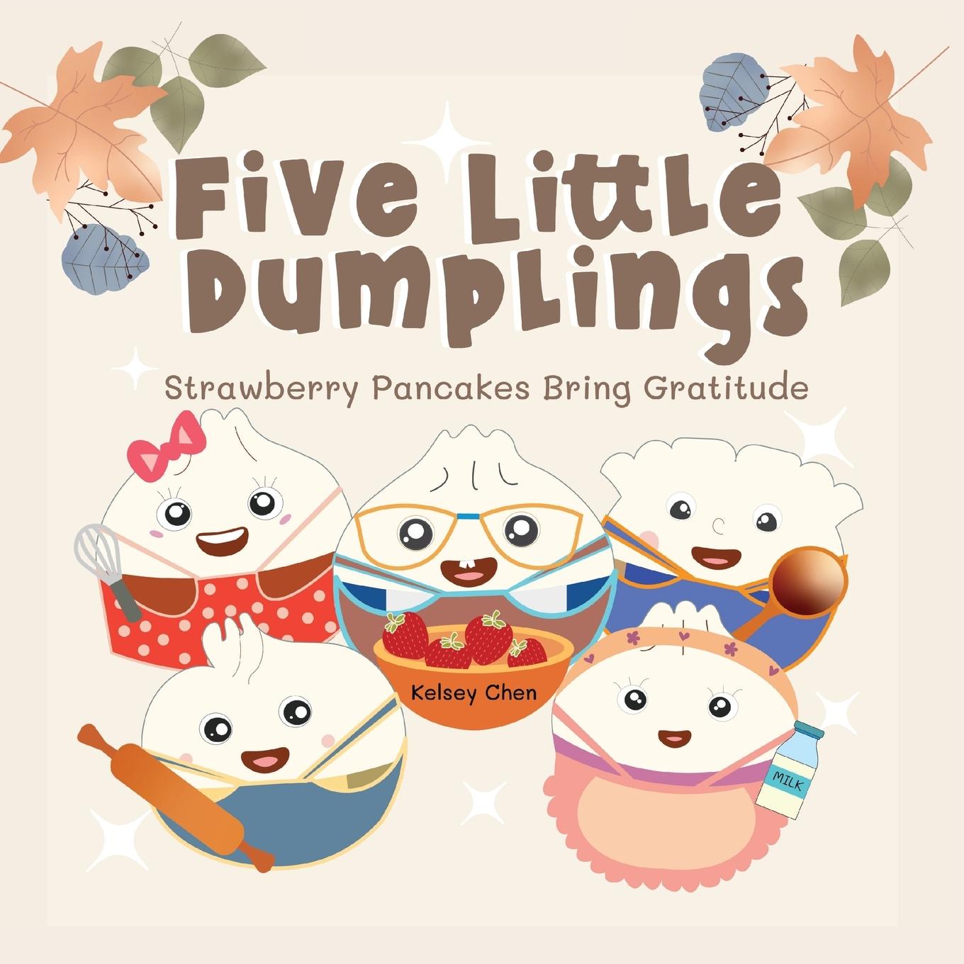 Buch Five Little Dumplings Strawberry Pancakes Bring Gratitude Katie R. Yen