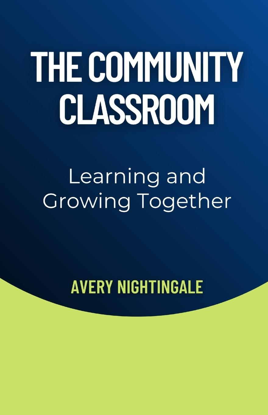 Knjiga The Community Classroom Avery Nightingale