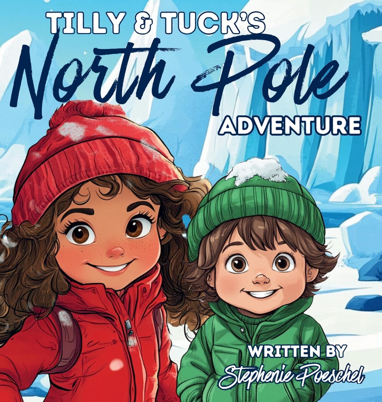 Knjiga Tilly & Tuck's North Pole Adventure Stephenie Poeschel