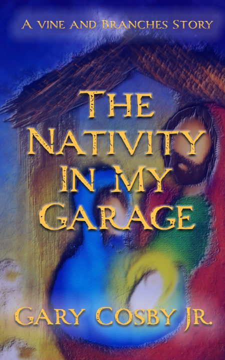 Knjiga The Nativity In My Garage Gary Cosby Jr.