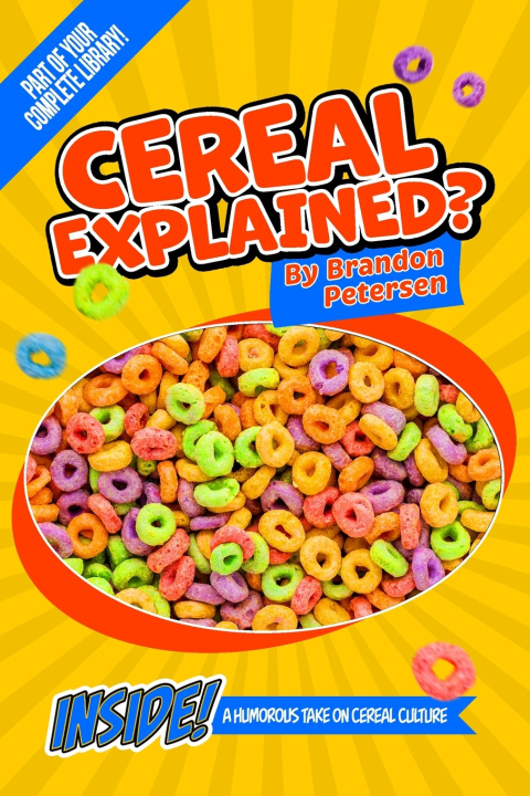 Knjiga Cereal Explained? Brandon Petersen
