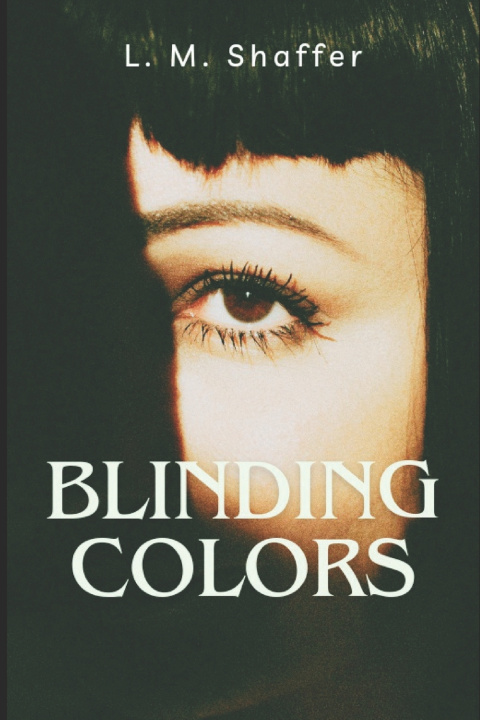 Knjiga Blinding Colors L. M. Shaffer
