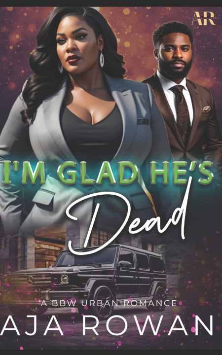 Книга I'm Glad He's Dead Aja Rowan