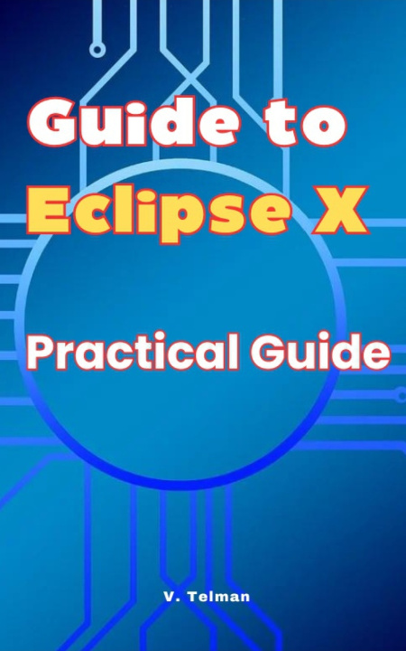 Knjiga Guide to Eclipse X V. Telman