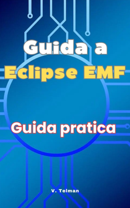 Knjiga Guida a Eclipse EMF V. Telman