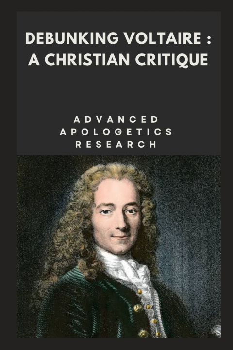 Book Debunking Voltaire Advanced Apologetics Research